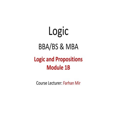 - Logic - Module 1B - Logic and Propositions course lactur .pdf