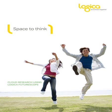 Space to think | Cloud research using Logica futurescope 
