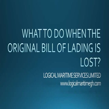 WHAT TO DO WHEN THE ORIGINAL BILL OF LADING IS LOST?