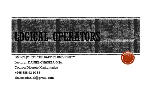 LECTURE 1: LOGICAL OPERATORS-A SIGNIFICANT PART OF MATHS.pptx