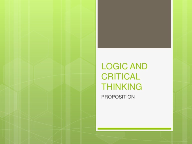 LOGIC AND CRITICAL THINKING