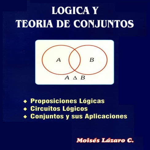 Logica y Teoria de Conjuntos - Moises Lazaro Carrion  Ccesa007.pdf