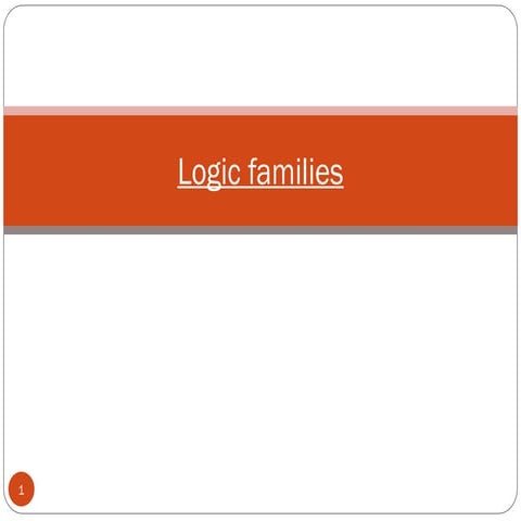 Logic family_ 1111111111111111111111.ppt