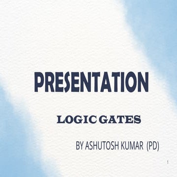 LOGIC GATES.pptx  this is about the digital electronics