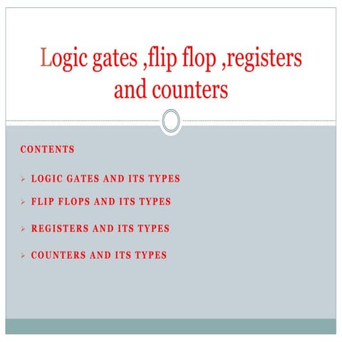 Logic gates ,flip flop ,registers and