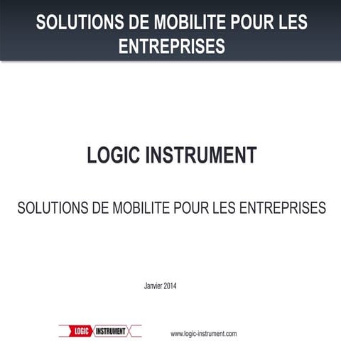 LOGIC INSTRUMENT Présentation Français - Jan. 2014