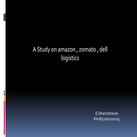 A study on Amazon, zomato, dell logistic