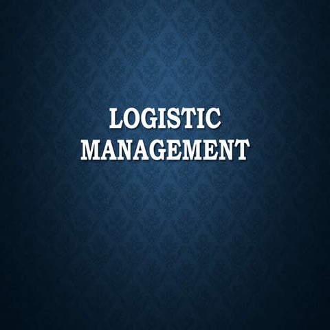 Logistic management