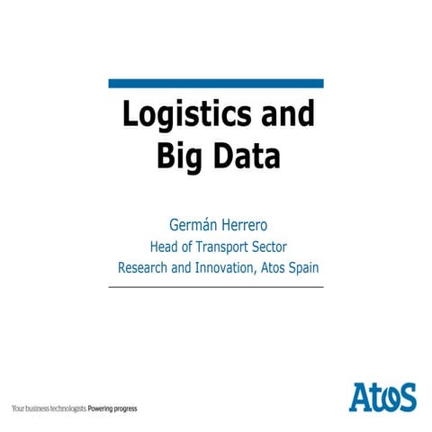 SC4 Workshop 1: Logistics and big data  German herrero