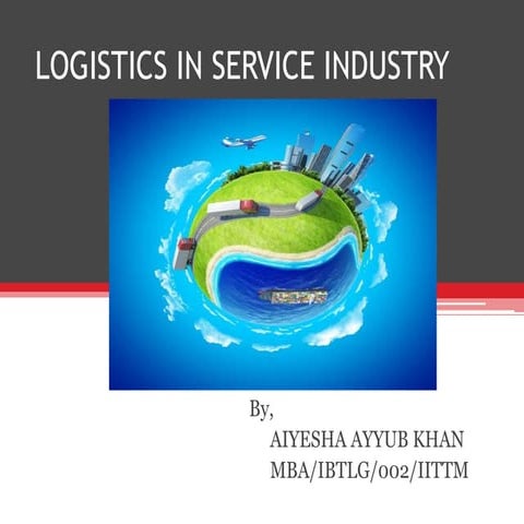 Logistics in service industry final 