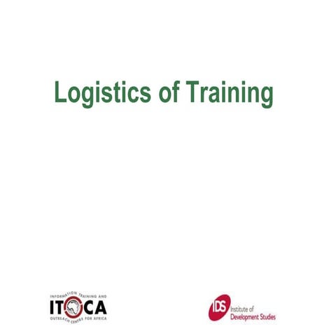 Logistics of training