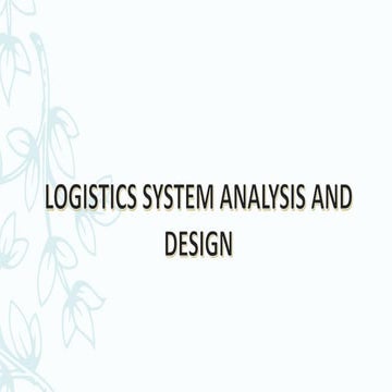 Logistics system analysis and design 