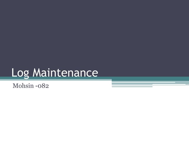 Log maintenance  network securiy