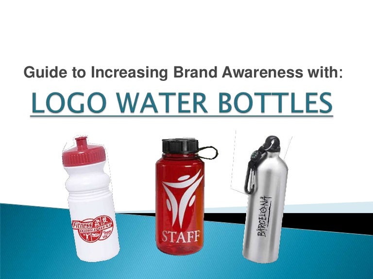 Guide to Gaining Brand Awareness with Logo Water Bottles