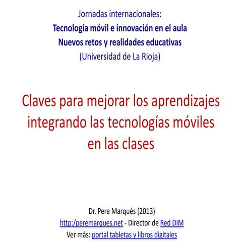 Claves para mejorar los aprendizajes integrando las tecnologías móviles en la...