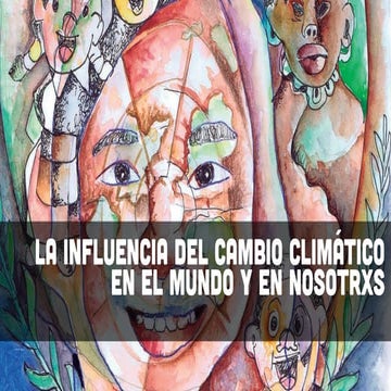 La influencia del cambio climático en el mundo y en nosotrxs