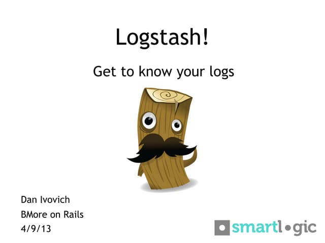 Logstash: Get to know your logs