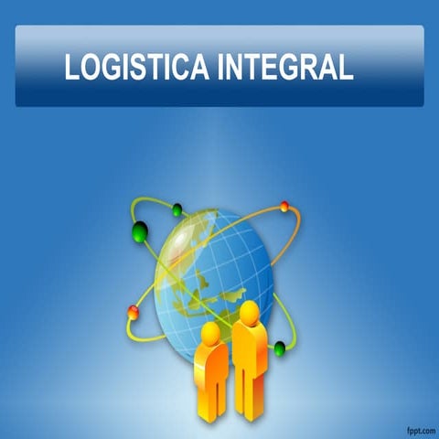 Logística Integral (1) empresas y administr. | PPT