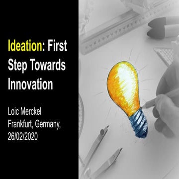 Ideation: First Step Towards Innovation