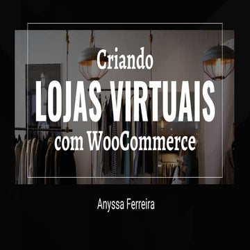 Lojas virtuais com WordPress + WooCommerce