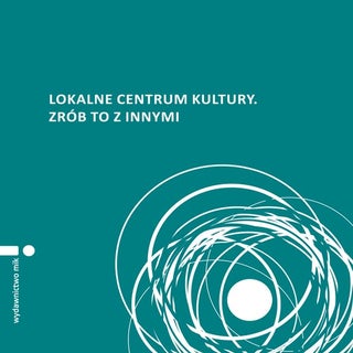 Lokalne centrum kultury. Zrób to z ...