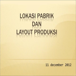 Lokasi dan layout produksi