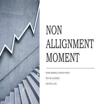 Non alignment moment 