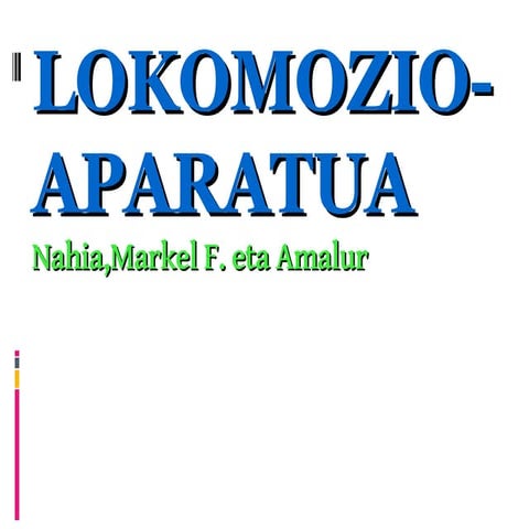 Lokomozio aparatua amalur, nahia eta marfel