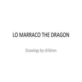 Lo marraco the dragon