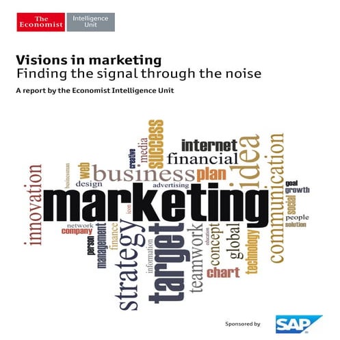 Visions in Marketing: Finding the signal through the noise, Economist Intelli...