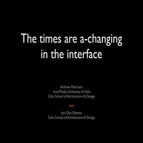The times are a-changing in the interface