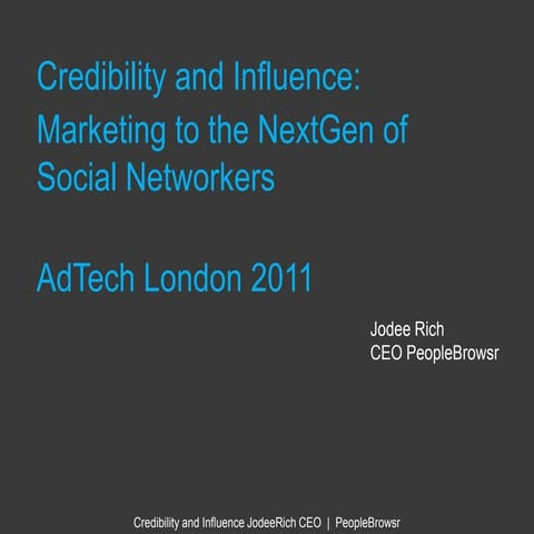 Credibility and Influence - AdTech London 2011 - Jodee Rich