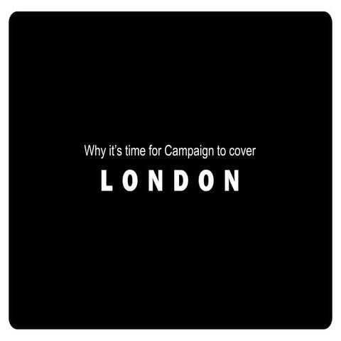 London and Campaign