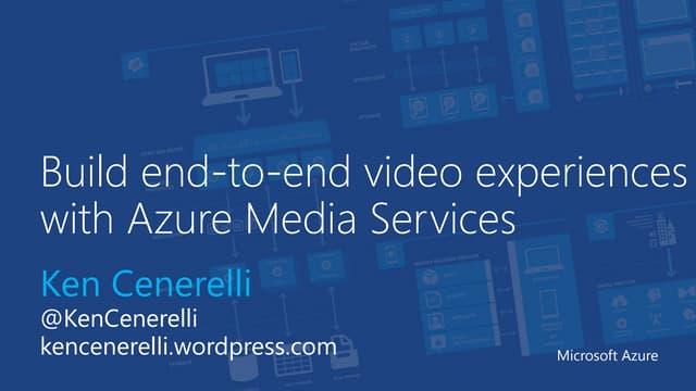Build end-to-end video experiences with Azure Media Services
