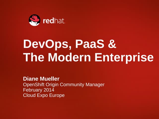 DevOps, PaaS and the Modern Enterprise CloudExpo Europe presentation by Diane...
