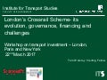 London's Crossrail Scheme  - its evolution, governance, financing and challenges
