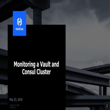 Monitoring a Vault and Consul cluster - 24th May 2018