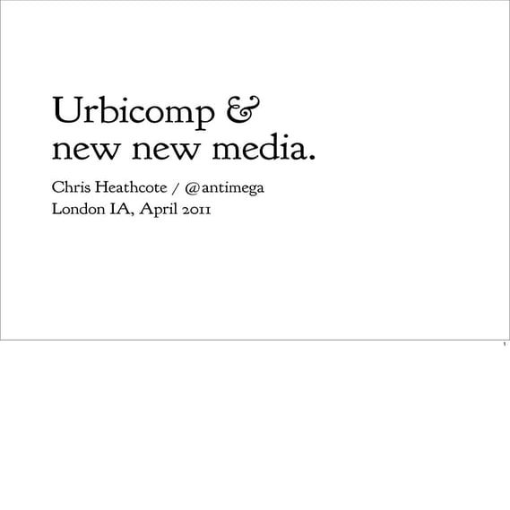 London IA: Urbicomp & the new new media.