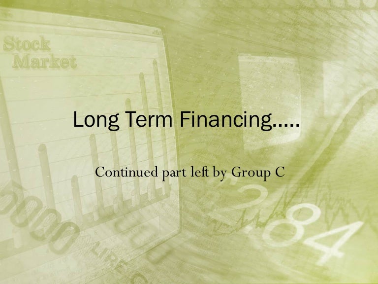 Long Term Financing