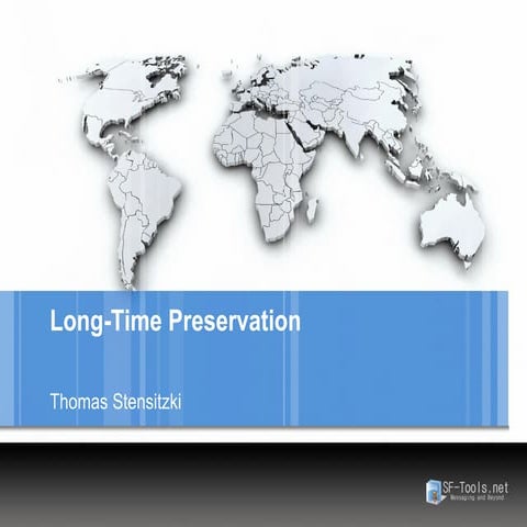 Long time preservation