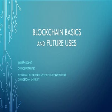 Blockchain Basics and Future Uses - Long