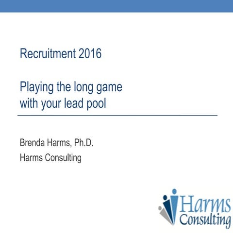 Recruitment 2016: Playing the Long Game with Your Lead Pool