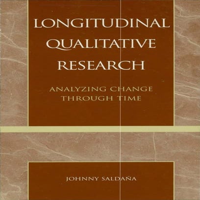 Longitudinal qualitative research analyzing change through time by johnny saldaña (z lib.org) (1)
