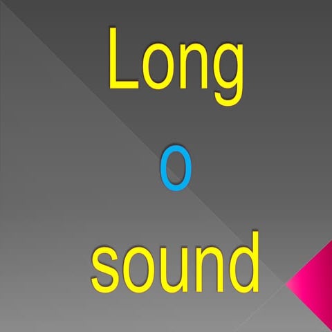 Long o sound