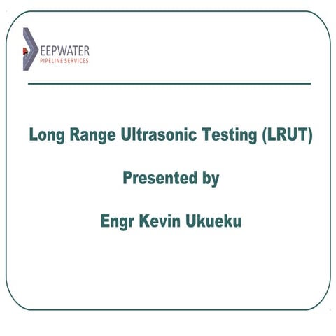 Long range ultrasonic testing by kevin ukueku
