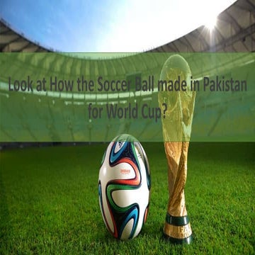 Look at How the Soccer Ball Made in Pakistan For World Cup | PPT