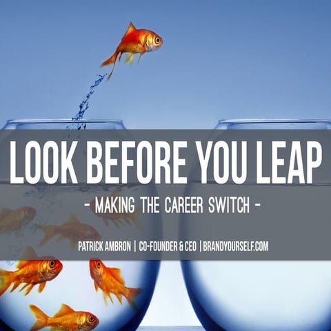 Look Before You Leap: Tips for Making the Career Switch (by @BrandYourself)