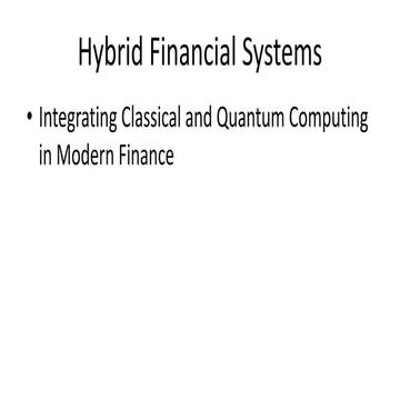 Hybrid Financial Systems: Integrating Classical and Quantum Computing ...