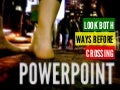 Look Both Ways Before Crossing Powerpoint