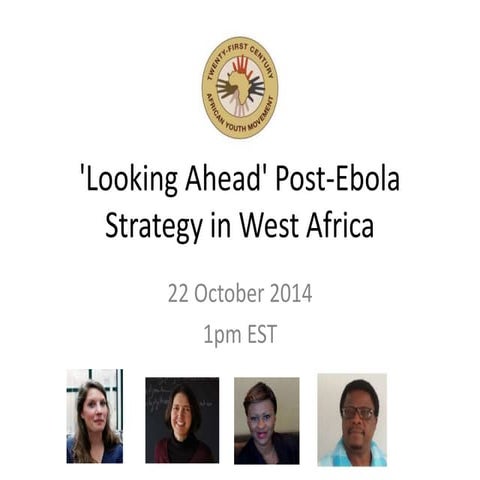 Looking ahead: Post-Ebola Strategy in West Africa Webinar October 22, 2014
